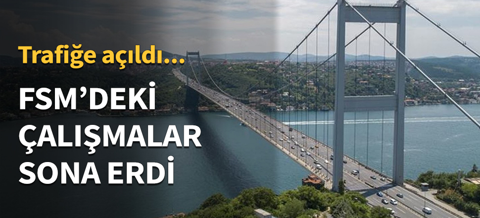 FSM'deki çalışmalar sona erdi...