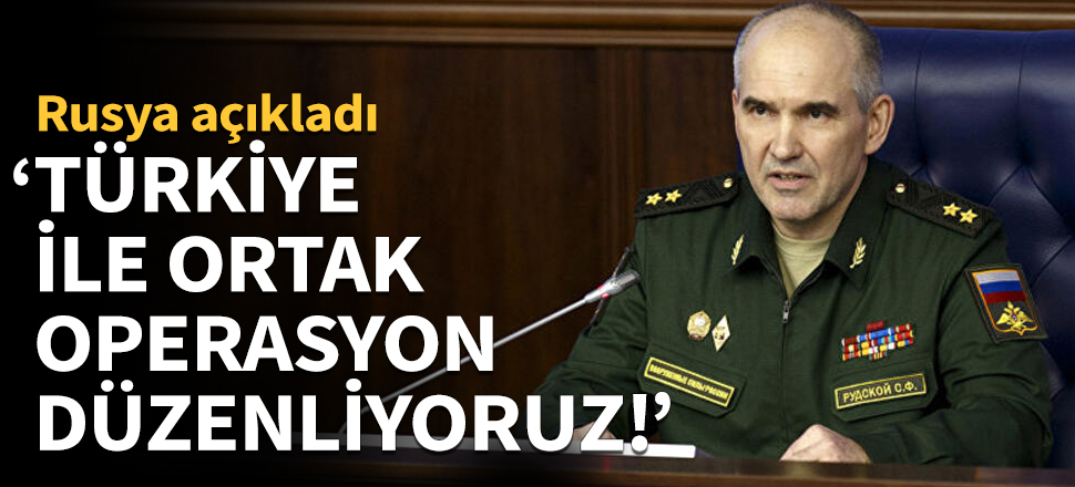 "Türkiye ile ortak operasyon düzenliyoruz!"