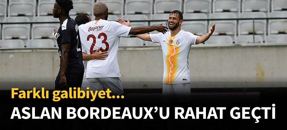 Galatasaray, Bordeaux'u rahat geçti!