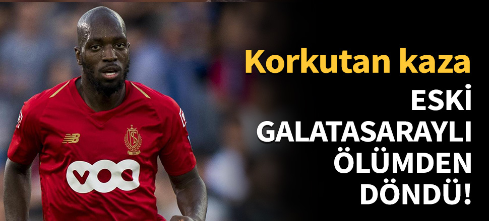 Eski Galatasaraylı ölümden döndü!