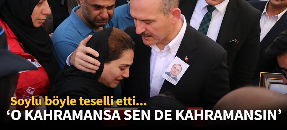 "O kahramansa sen de kahramansın!"