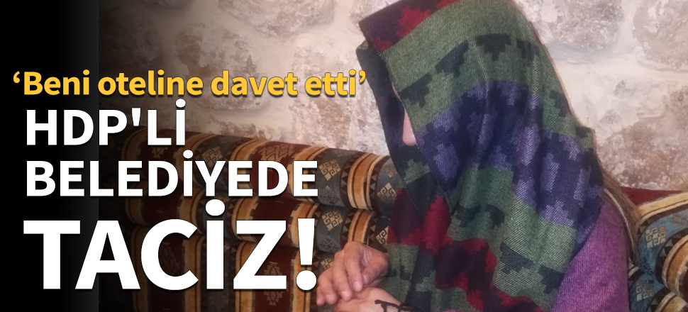 HDP'li belediyede taciz iddiası!