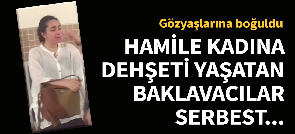 Baklavacılar tahliye edildi, hamile kadın yıkıldı