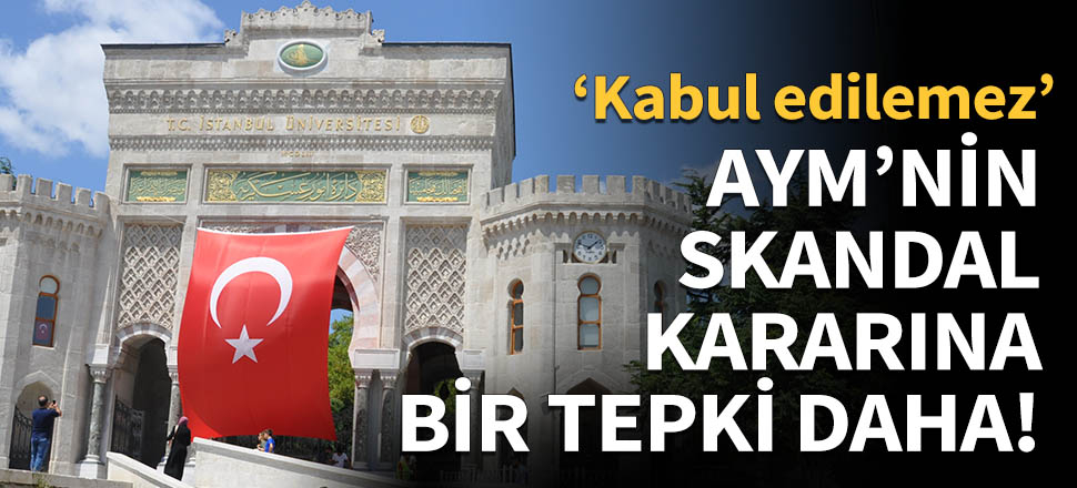 İstanbul Üniversitesi'nden AYM'nin skandal kararına tepki!