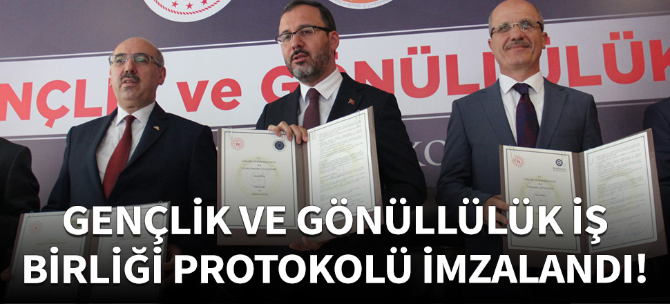 "Gençlik ve Gönüllülük İş Birliği Protokolü" imzalandı!