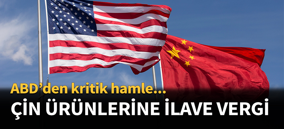 Çin ürünlerine yüzde 10 ilave vergi...