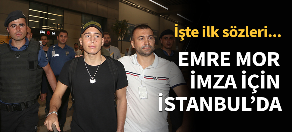 Emre Mor imza için İstanbul'da...
