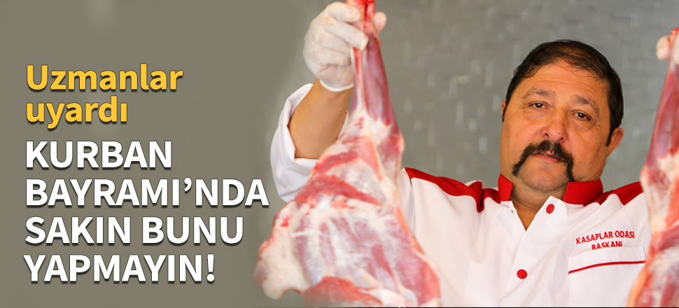 Kurban Bayramı'nda sakın bunu yapmayın!