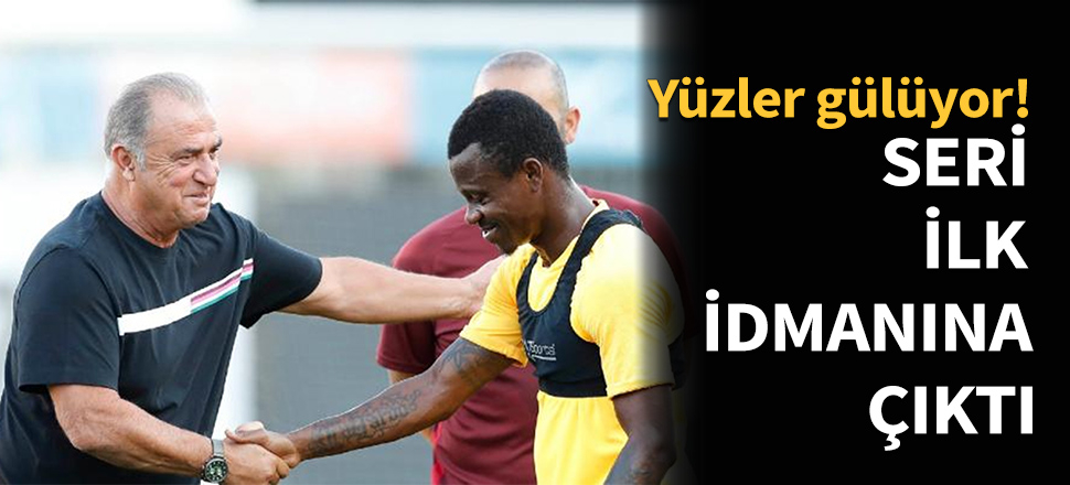Seri ilk idmanına çıktı...