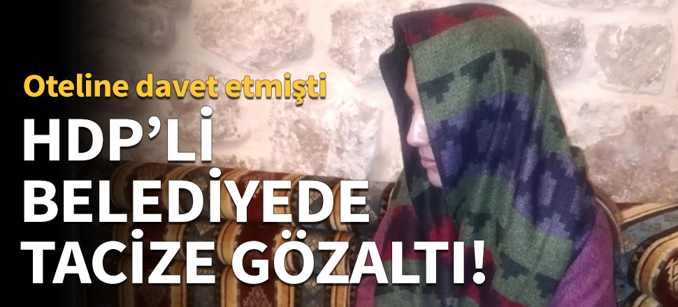 HDP'li belediyede tacize gözaltı!
