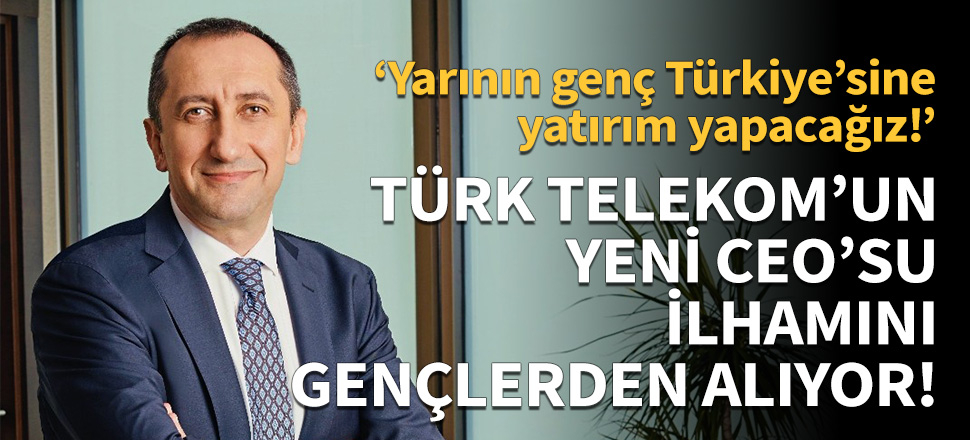 Türk Telekom'un yeni CEO'su Ümit Önal'dan ilk mesaj!