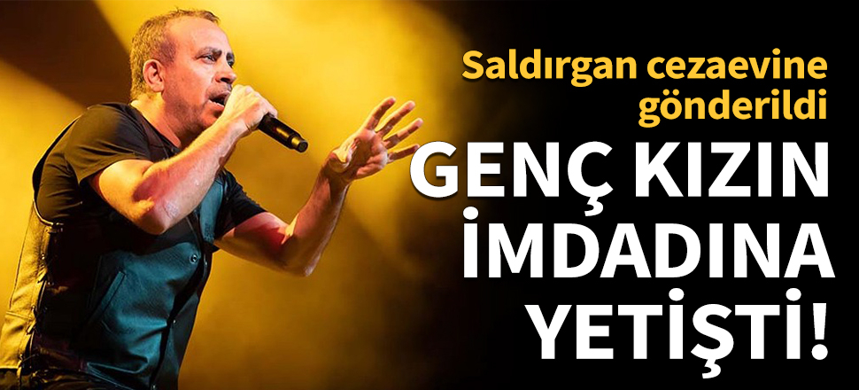 Haluk Levent genç kızın imdadına koştu!