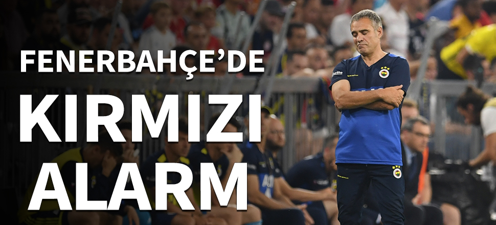 Fenerbahçe'de kırmızı alarm!