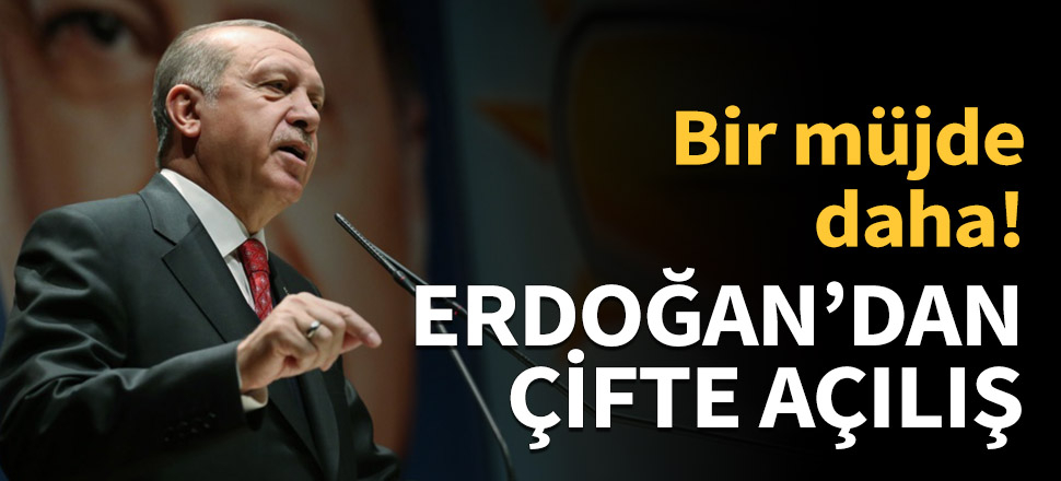 Cumhurbaşkanı Erdoğan'dan çifte açılış!