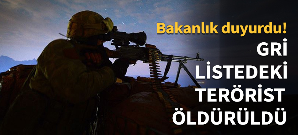 Gri kategorideki terörist öldürüldü...