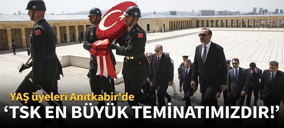 Erdoğan: TSK en büyük teminatımızdır!