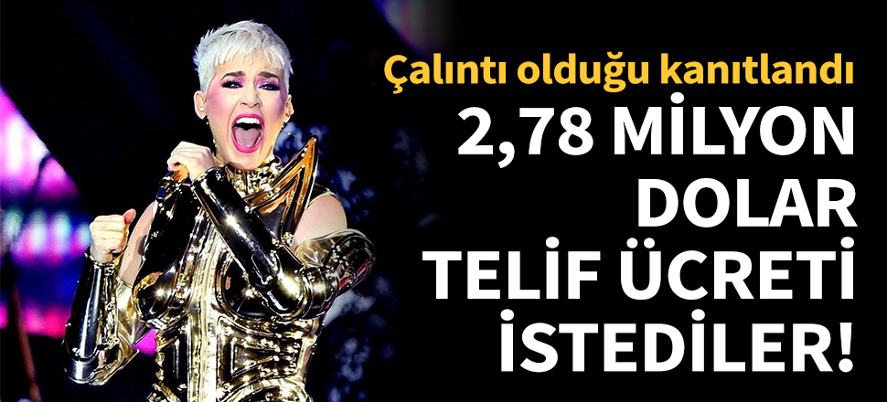 Katy Perry'den 2,78 milyon dolar telif ücreti istediler!