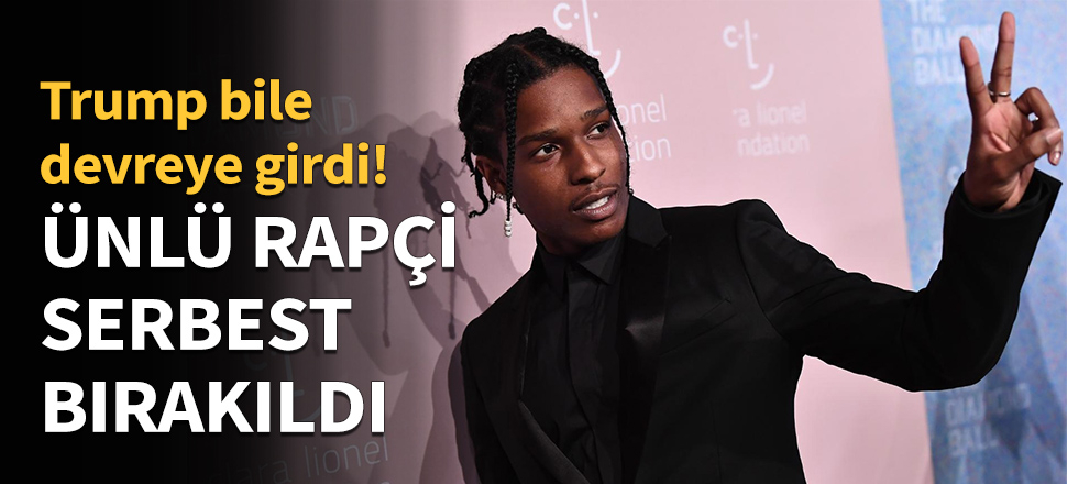 Ünlü rapçi ASAP Rocky serbest bırakıldı...