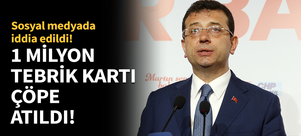 1 milyon tebrik kartını yeniden basıldığı iddia edildi!