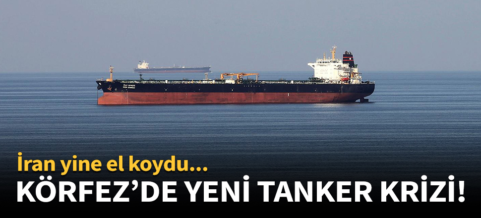 Körfez'de yeni tanker krizi!