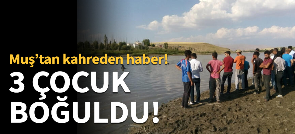 4 çocuk boğuldu!