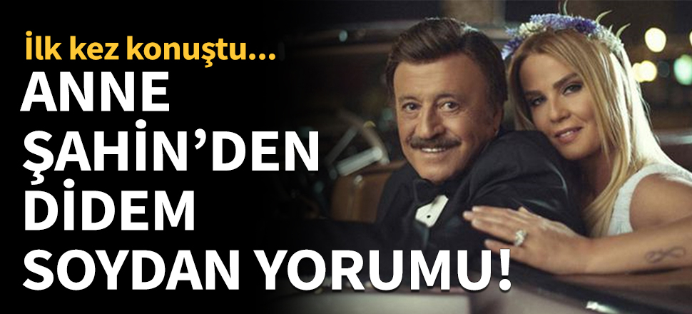 Annesi Lider Şahin'in ilişkisi hakkında ilk kez konuştu!