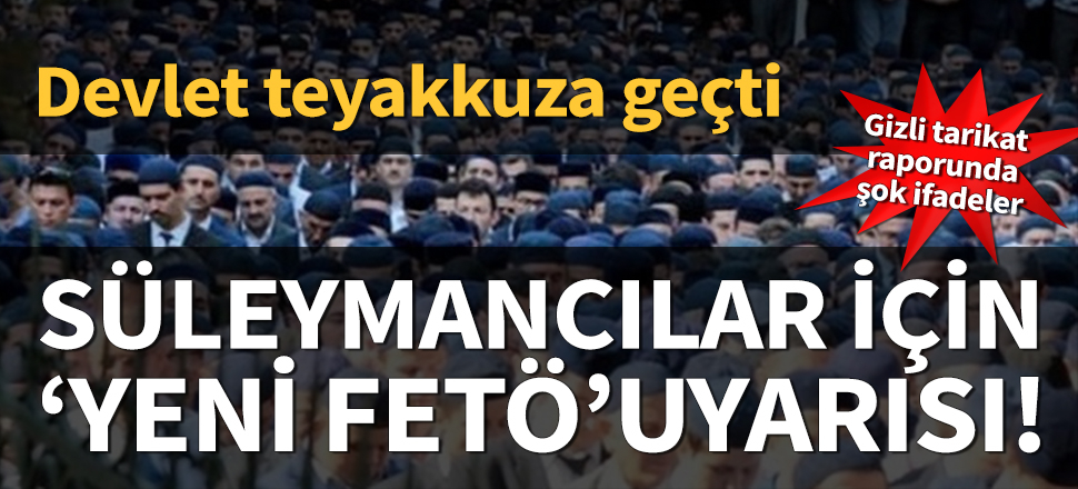 Süleymancılar için "yeni FETÖ" uyarısı!