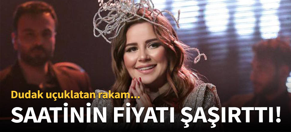 Merve Özbey'in saatinin fiyatı dudak uçuklattı!
