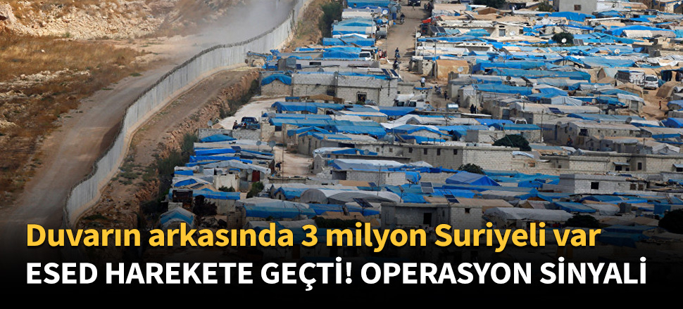 İdlib'e operasyon sinyali! Duvarın arkasında 3 milyon Suriyeli var