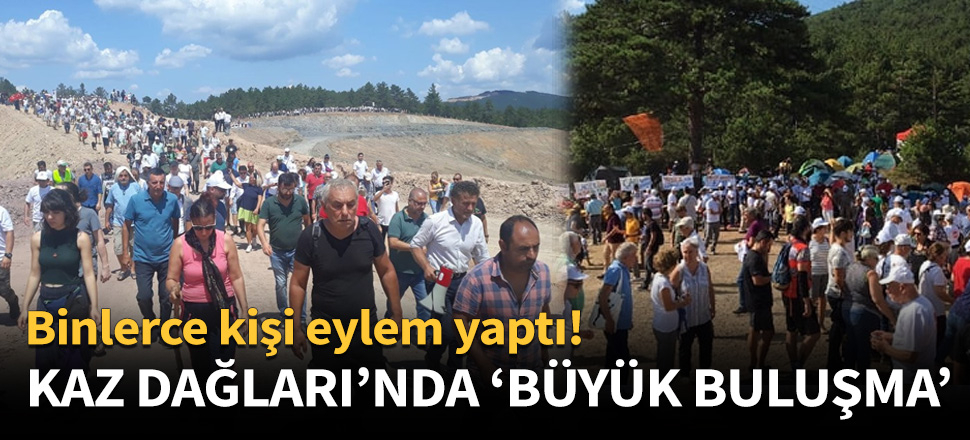 Kaz Dağları’nda 'Büyük Buluşma'