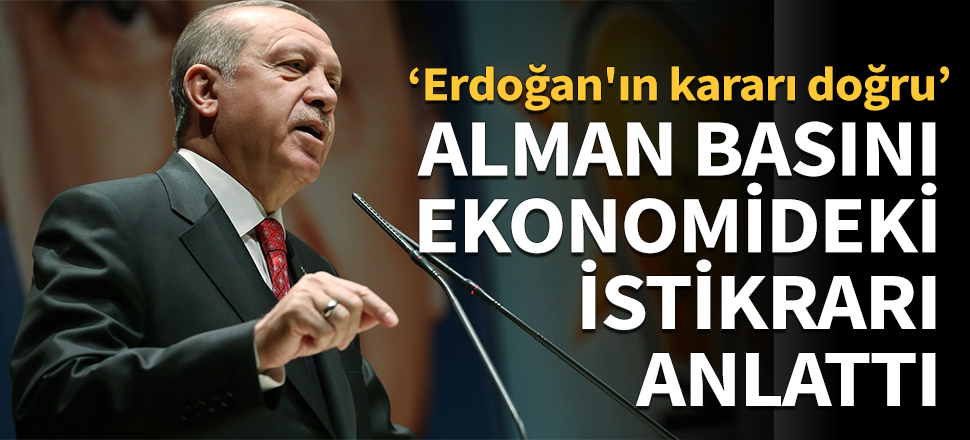 Alman basını Türk ekonomisindeki istikrarı anlattı!