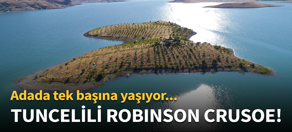 Tuncelili Robinson Crusoe! Adada tek başına...