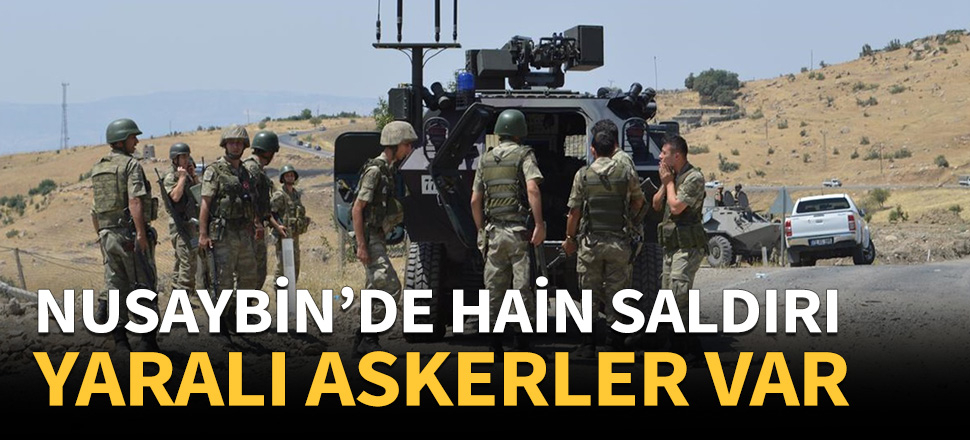 Nusaybin'de hain saldırı!