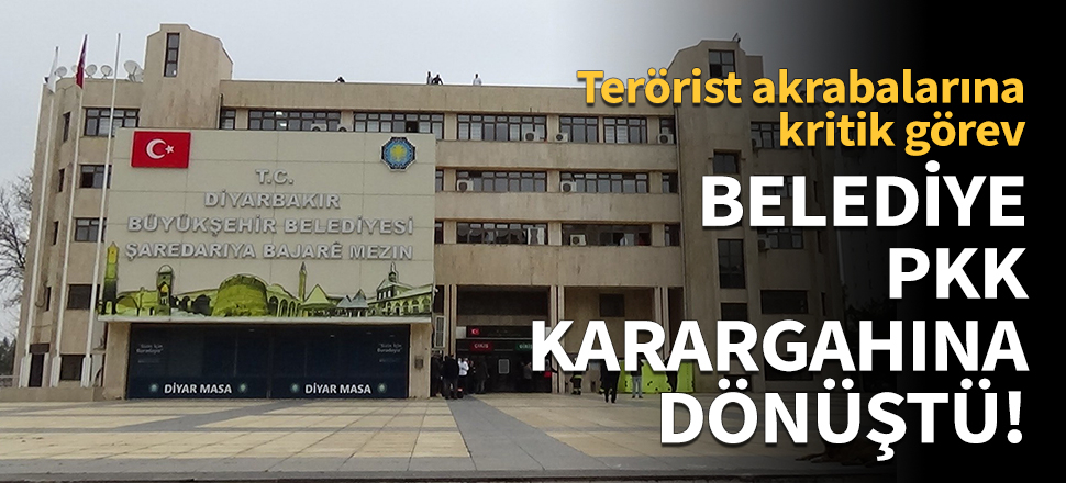 Belediyeyi PKK karargahına çevirdiler!