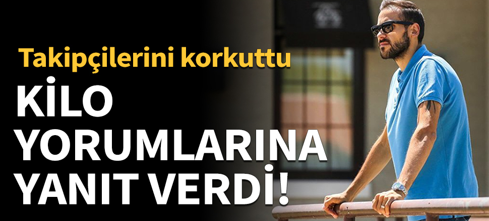 Ümit Erdim'den kilo açıklaması!