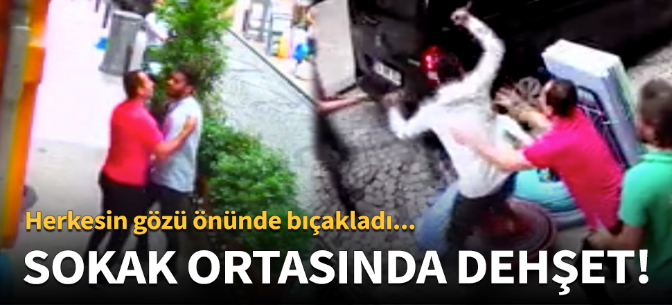 Müşteri, otel çalışanını sokak ortasında bıçakladı