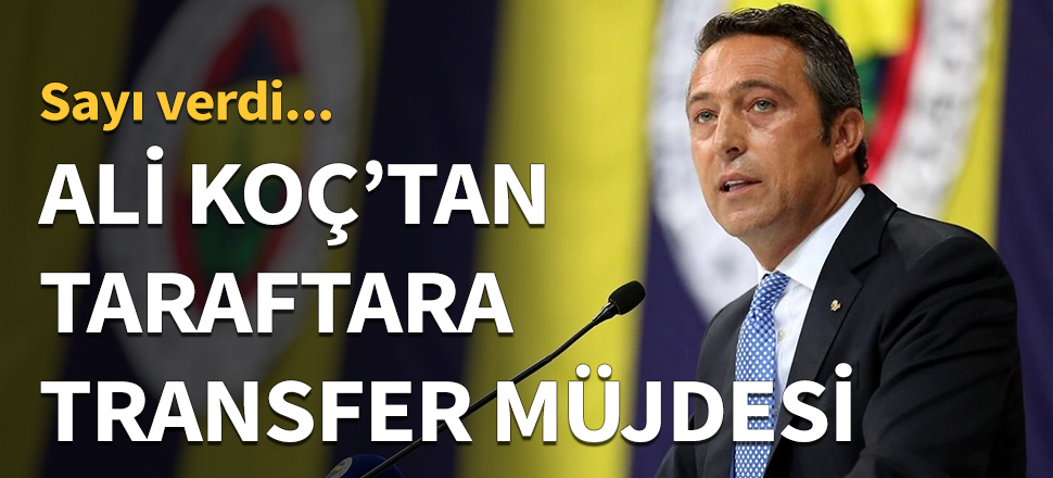 Ali Koç'tan transfer açıklaması!