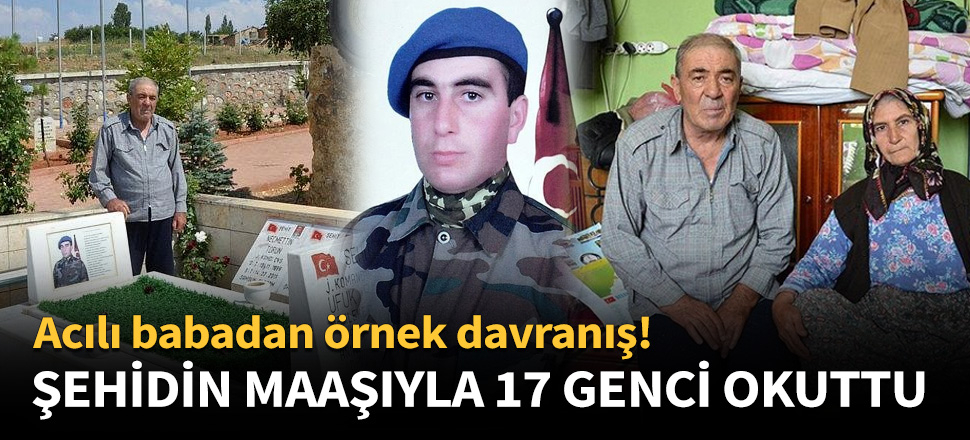 Şehidin maaşıyla 17 genci okuttu...