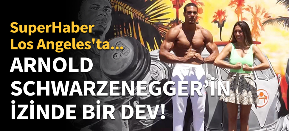 Arnold Schwarzenegger'in izinde bir dev!