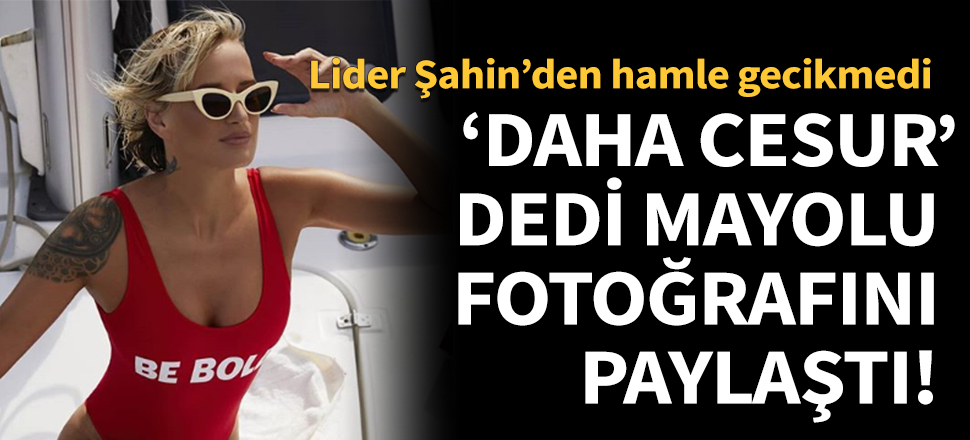 "Daha cesur" dedi mayolu fotoğrafını paylaştı!