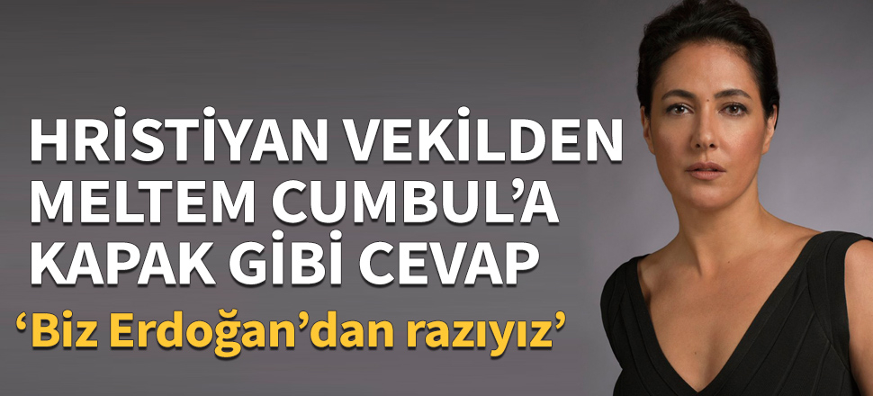 Hristiyan vekilden Meltem Cumbul'a kapak gibi kilise yanıtı!
