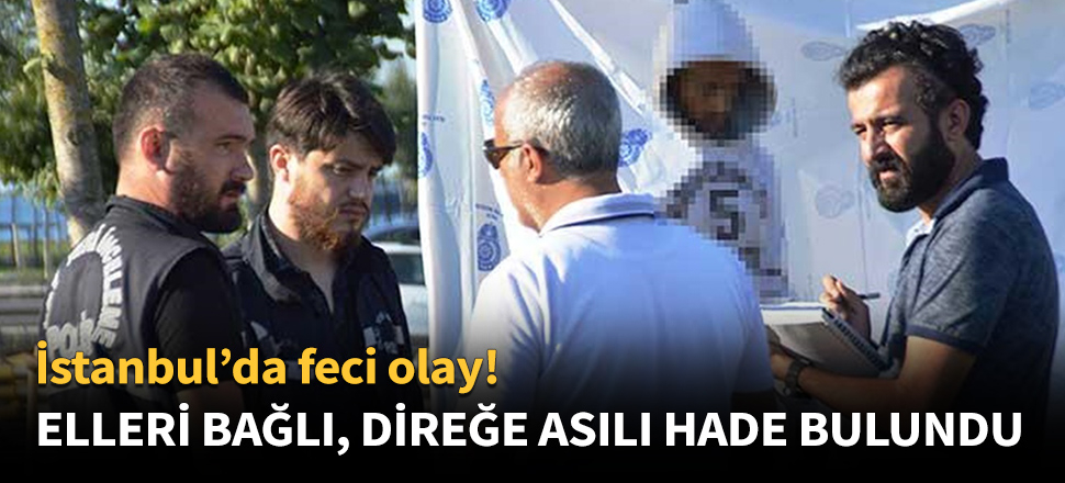 Elleri bağlı, direğe asılı halde bulundu