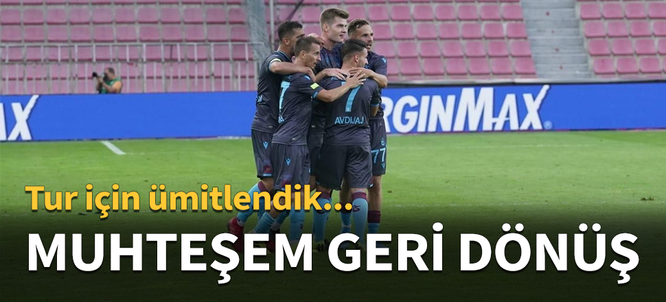 Trabzonspor'dan muhteşem geri dönüş...