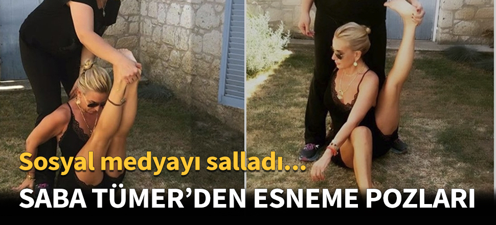 Saba Tümer'den esneme pozları!