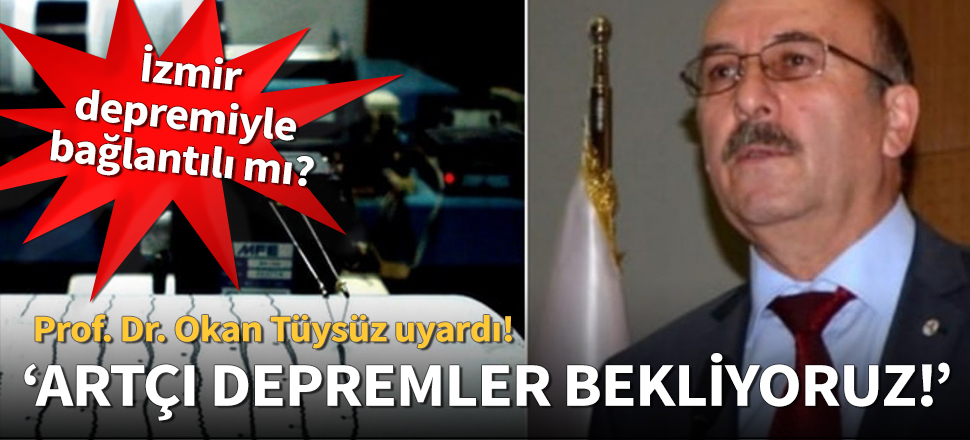 "Artçı depremler yaşanabilir!"
