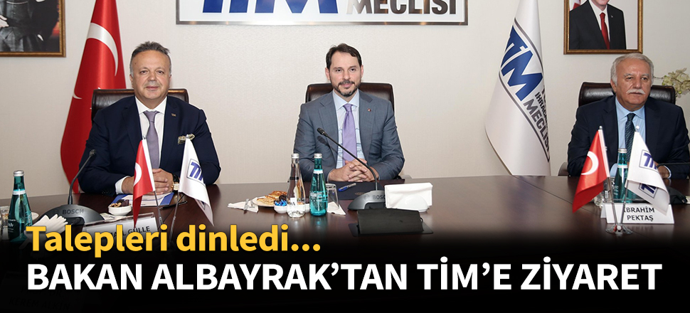 Bakan Albayrak'tan TİM'e ziyaret...