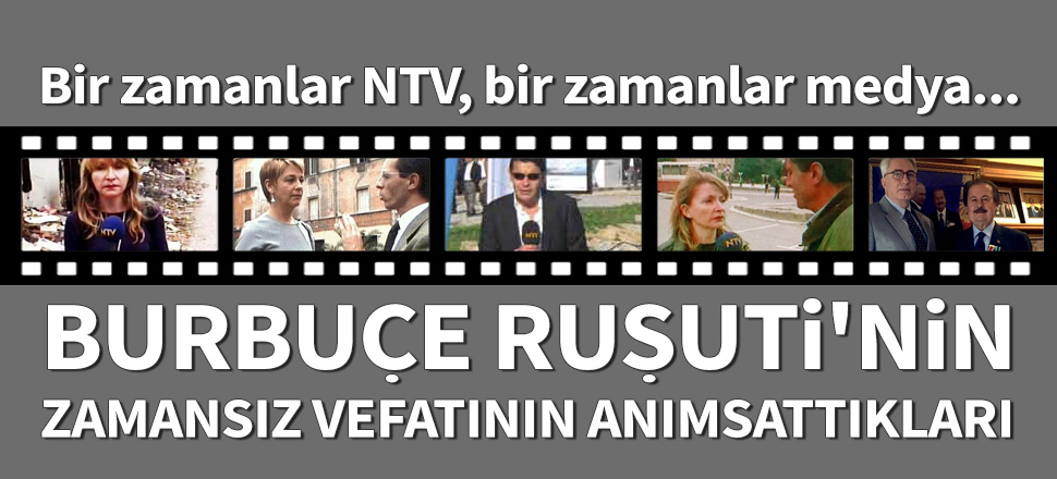 Burbuçe'nin zamansız vefatının anımsattıkları...