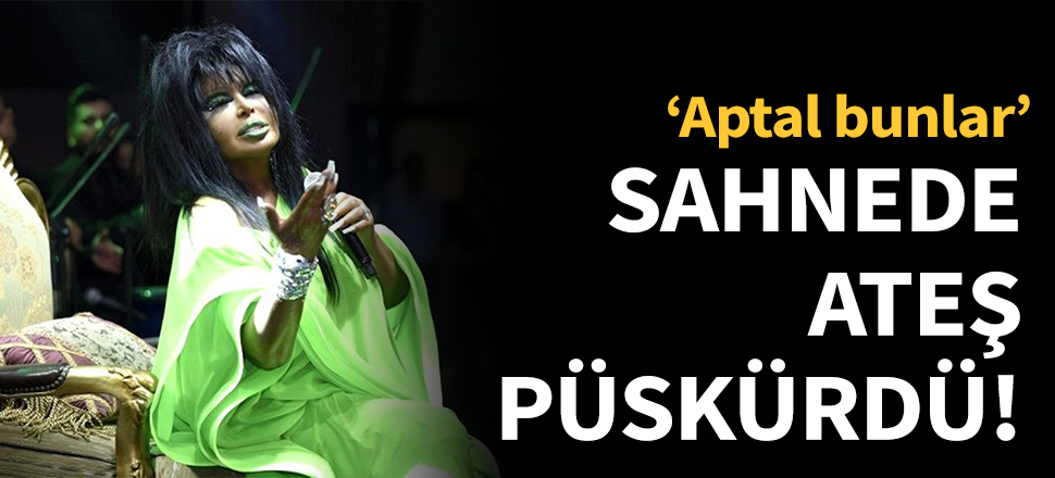 Bülent Ersoy sahnede ateş püskürdü!