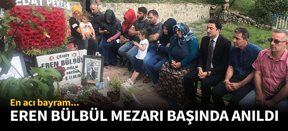 Eren Bülbül'ün ailesinin en buruk bayramı!
