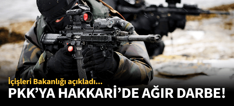 Hakkari'de PKK'ya ağır darbe!